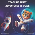 Teach Me Teddy - Adventures in Space | Alvin Mailvaganam | 