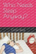 Who Needs Sleep Anyway? | Carole Reed | 
