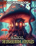 Magical Mushroom Houses Coloring Book | Khalilah Plunkett | 