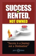 Success Is Rented, Not Owned | Joy Martins | 