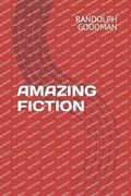 Amazing Fiction | Randolph Goodman | 