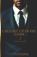Caught Up In His Game 2 | Tatiana Timmons | 