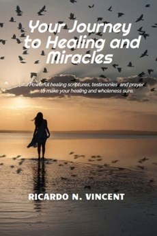 Your Journey to Healing and Miracles