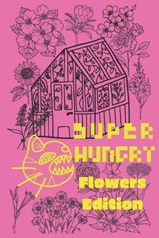 Super Hungry Eats Flowers