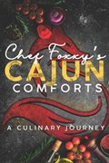 Chef Foxxy's Cajun Comforts a Culinary Journey | Chef Foxxy | 