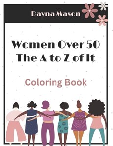 Women Over 50 The A to Z of It Coloring Book