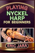 Playing Nyckel Harp for Beginners | Eric Jara | 