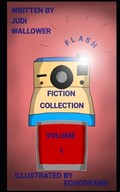 Flash Fiction Collection Volume 1 | Judi Wallower | 