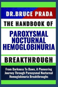 The Handbook of Paroxysmal Nocturnal Hemoglobinuria Breakthrough