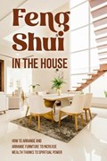 Feng Shui in The House | Zak Reid | 
