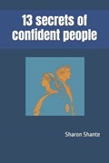 13 secrets of confident people | Sharon Shante | 