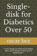 Single-disk for Diabetics Over 50 | Oscar Bez | 