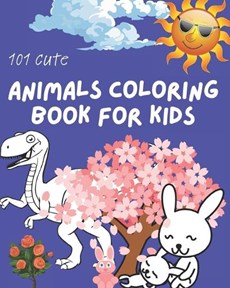 101 Cute Animal Coloring Book for Kids Age 4-8