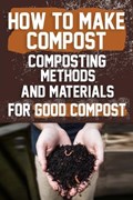 How to Make Compost | Darlene Moriarty | 