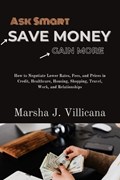 Ask Smart, Save Money, Gain More | Marsha J Villicana | 