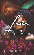 Loved, Redeemed | T Whyte | 