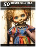 50 Haunted Dolls Vol. 2 | Chuck Moberg | 