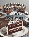 Deliciously Detailed - A Food Coloring Adventure -Part 2 | Raphael Ogbu | 
