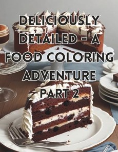 Deliciously Detailed - A Food Coloring Adventure -Part 2
