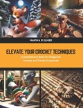 Elevate Your Crochet Techniques | Marwa R Elmer | 