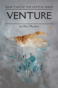 Venture (The Crystal Series) Book Two | Nia Markos | 