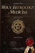 Holy Astrology in Medicine | Charles Mercier | 