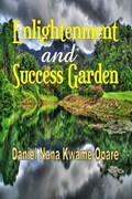 Enlightenment and Success Garden | Daniel Nana Kwame Opare | 