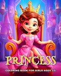 Princess Coloring Book for Girls Ages 3-5 | Camelia Camy | 