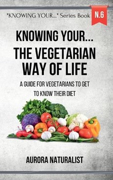 Knowing your ... the Vegetarian way of life