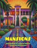 Mansions Coloring Book for Lovers of History, Luxury and Architecture Amazing Designs for Total Relaxation | Harmony Art | 