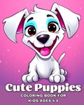 Cute Puppies Coloring Book for kids ages 4-8 | Ariana Raisa | 