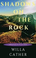 Shadows on the Rock | Willa Cather | 