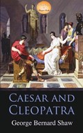 Caesar and Cleopatra | George Bernard Shaw | 