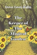 The Keeper of the Magical Garden | Emmie Comer-Bigler | 