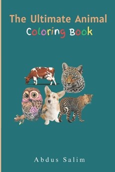 The Ultimate Animal Coloring book for kids