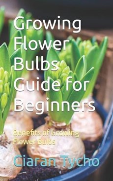 Growing Flower Bulbs Guide for Beginners