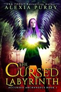 The Cursed Labyrinth (Accursed Archangels #2) | Alexia Purdy | 