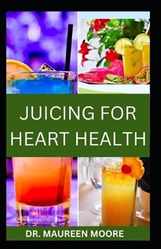 Juicing for Heart Health