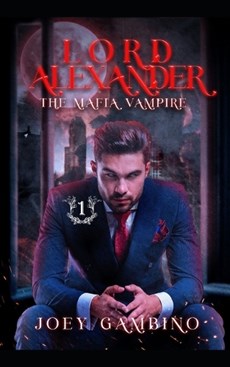 Lord Alexander The Mafia Vampire