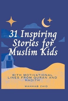 31 Inspiring Stories For Muslim kids