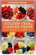 Golden Year, Lighter Years | Paulette Munk | 