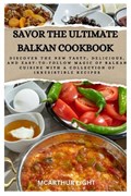 Savor the Ultimate Balkan Cookbook | McArthur Light | 