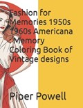 Fashion for Memories 1950's 1960's Americana | Piper Powell | 