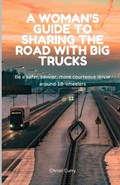 A Woman's Guide to Sharing the Road with Big Trucks | Christi Curry | 