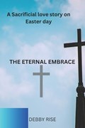 The Eternal Embrace | Debby Rise | 