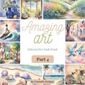 Amazing Art Part 4 | Fantastic Designs | 