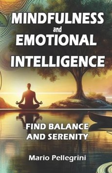 Mindfulness and Emotional Intelligence - Find Balance and Serenity