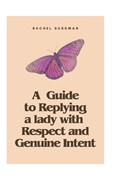 A Guide to Replying to a Lady with Respect and Genuine Intent | Rachel Sussman | 