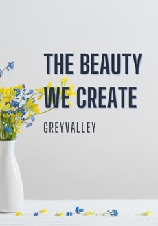 The Beauty We Create