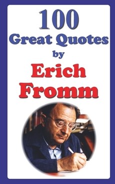 100 Great Quotes by Erich Fromm